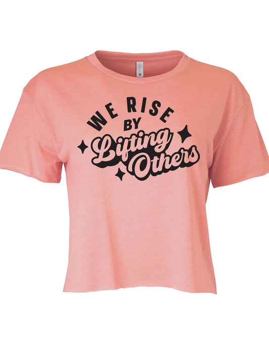 WE RISE BY LIFTING OTHERS