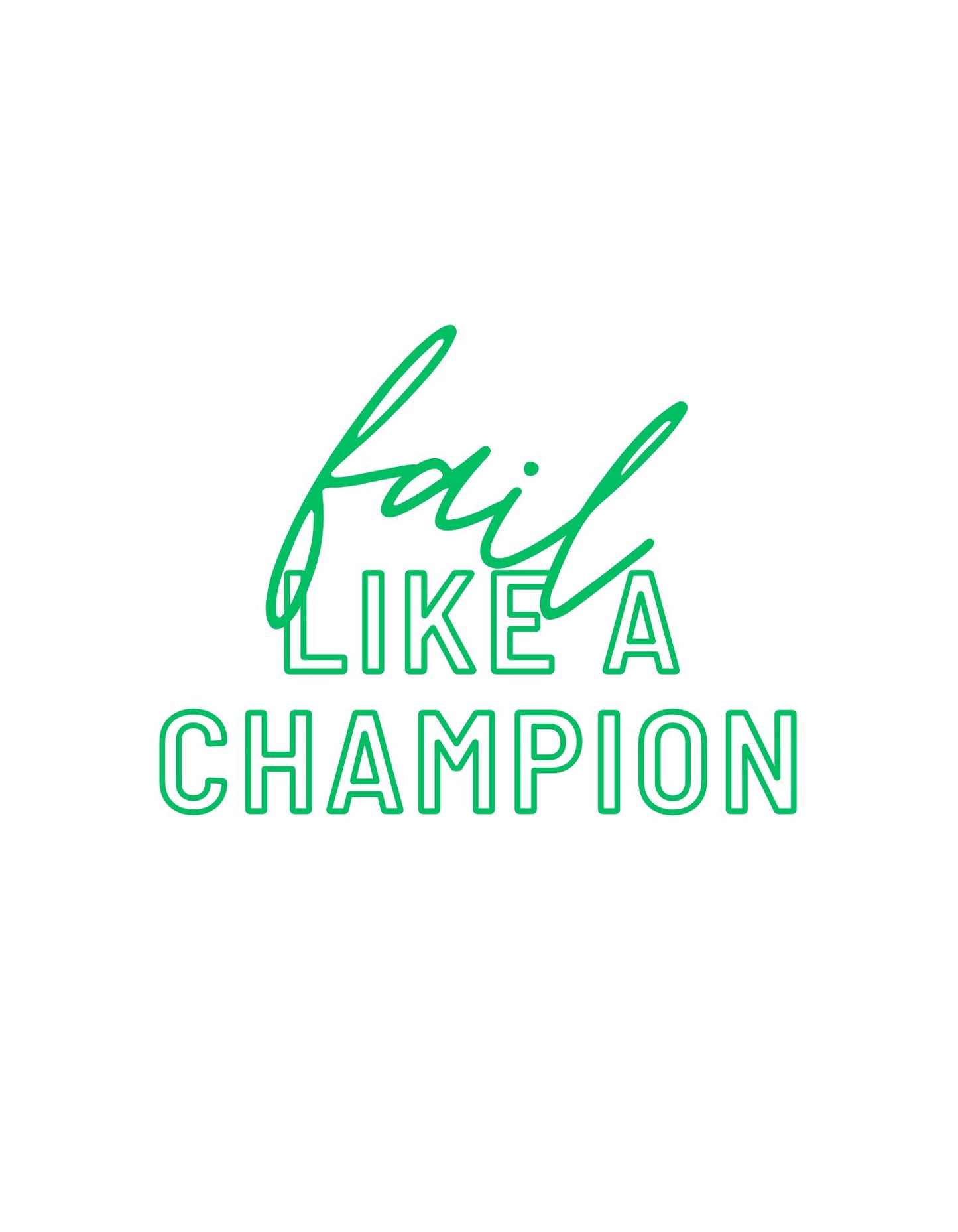FAIL Like A Champion