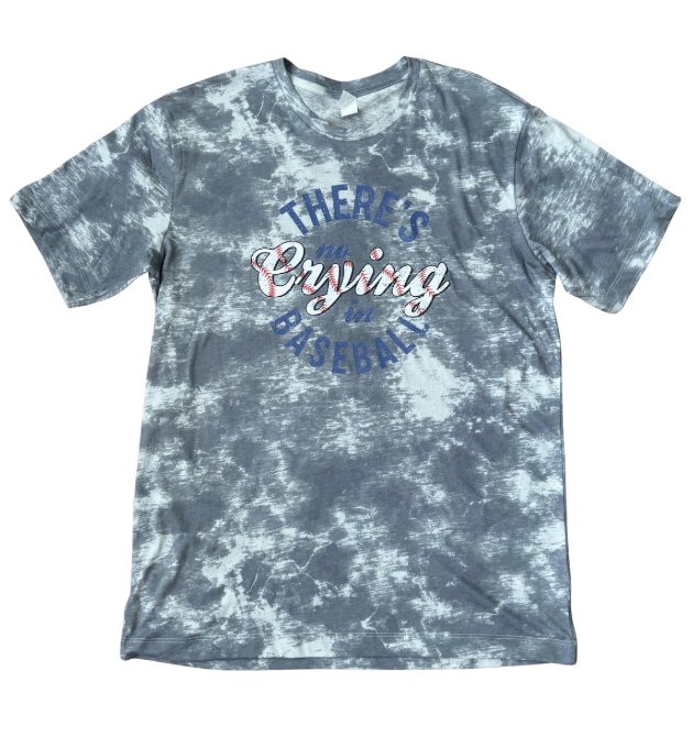 There's No Crying In Baseball Tie Dye